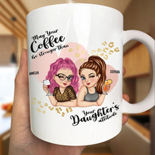 Load image into Gallery viewer, May Your Coffee Be Stronger Than Your Daughter&#39;s Attitude - Personalized Mug for Moms &amp; Grandmas Mug PopCulturePrints
