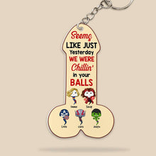 Load image into Gallery viewer, Funny Personalized Keychain for Dad - &#39;Chillin&#39; In Your Balls&#39; Design Keychains PopCulturePrints
