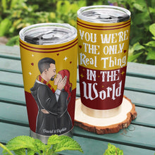 Load image into Gallery viewer, Personalized Couple Tumbler - The Only Real Thing Tumbler Cup PopCulturePrints
