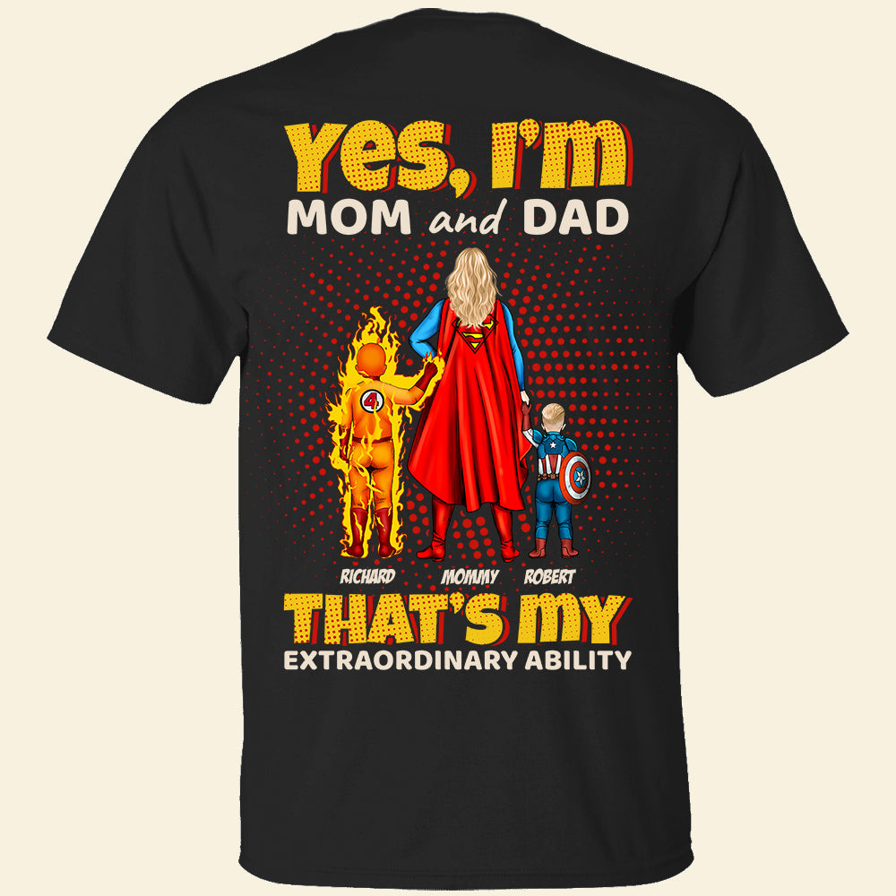 Yes, I'm Mom and Dad - Power Mom Shirt | Personalized Gifts for Mom Shirts PopCulturePrints