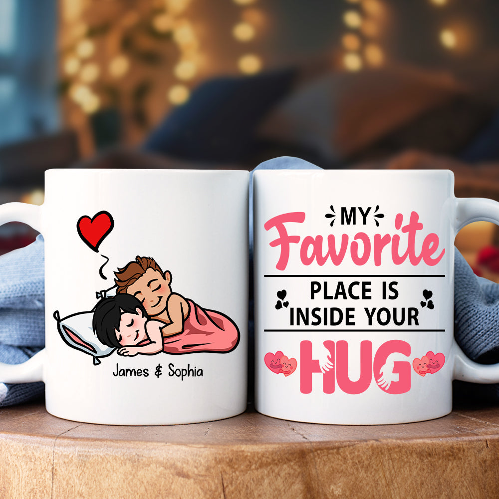 Custom Couple Coffee Mug - My Favorite Place is Inside Your Hug Coffee Mug PopCulturePrints