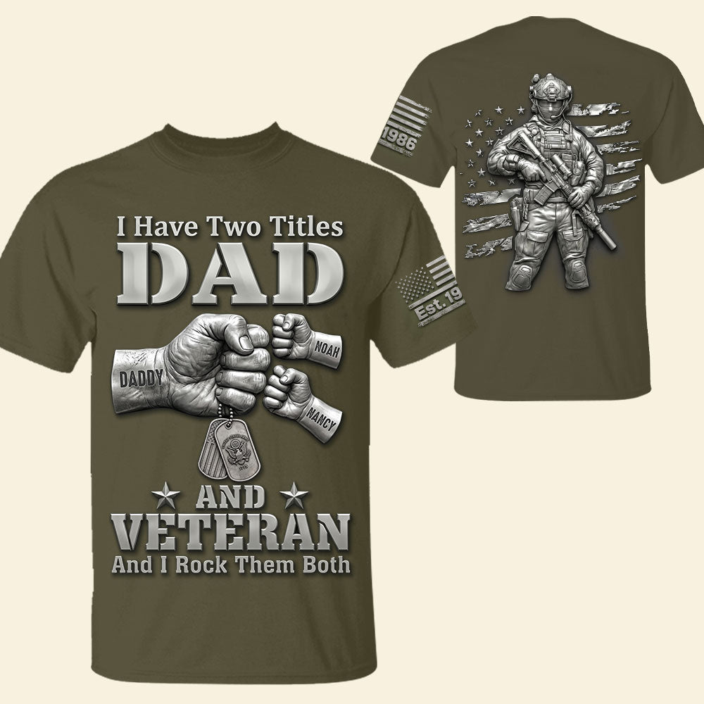 I Have Two Titles: DAD & VETERAN - Personalized Veteran Dad Shirt AOP Products PopCulturePrints