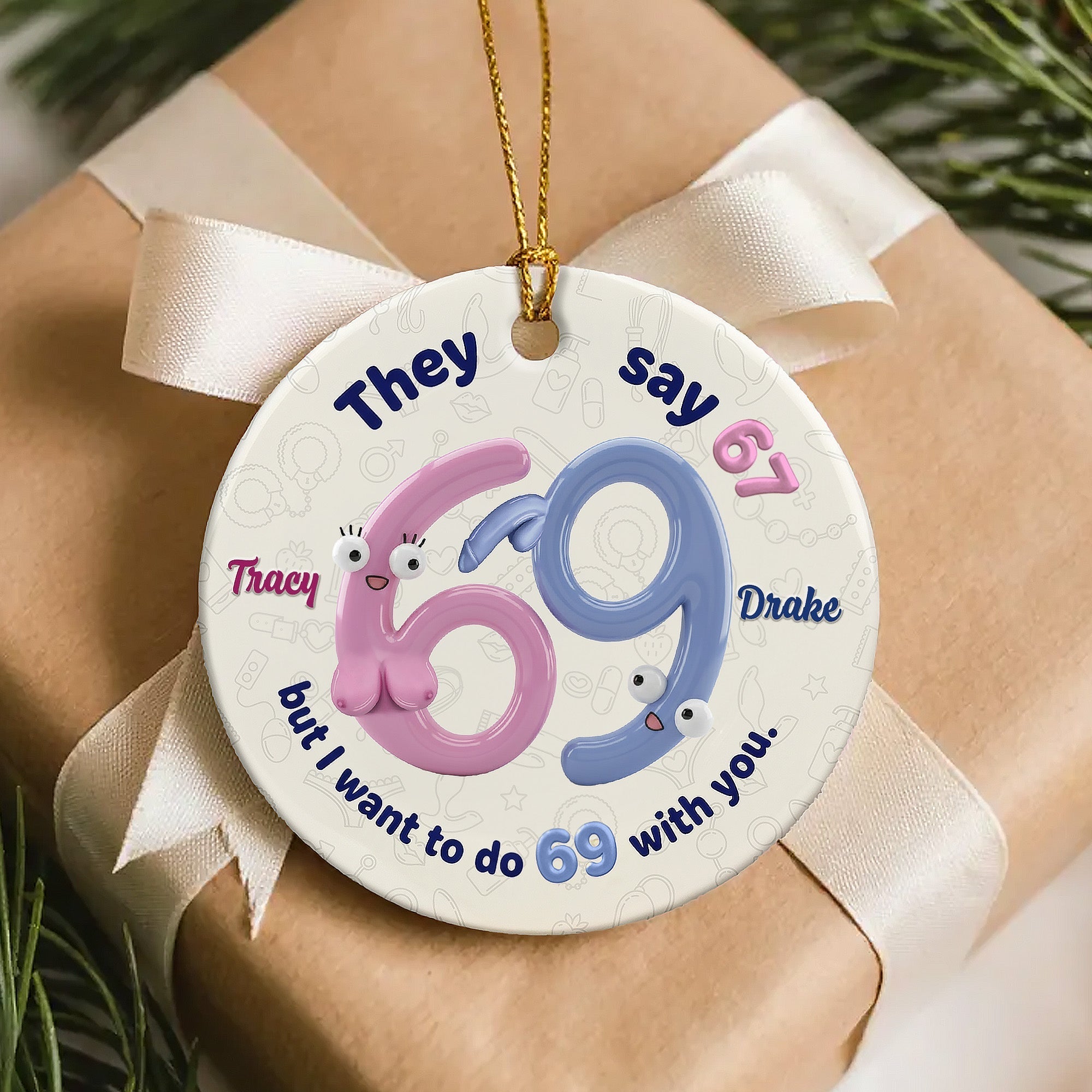 “They say 67, but I want to do 69 with you” - Personalized Christmas Round Ceramic Ornament for Couples Ornament PopCulturePrints