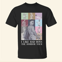 Load image into Gallery viewer, Personalized Horror Movie Fan Tshirt - I Like Bad Boys The Horror Tour
