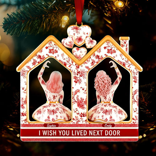 I Wish You Lived Next Door - Personalized Long-distance Friendship Acrylic Ornament Ornament PopCulturePrints