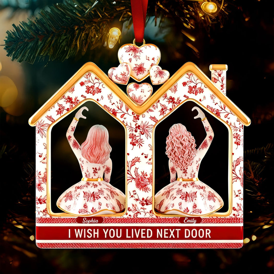 I Wish You Lived Next Door - Personalized Long-distance Friendship Acrylic Ornament Ornament PopCulturePrints