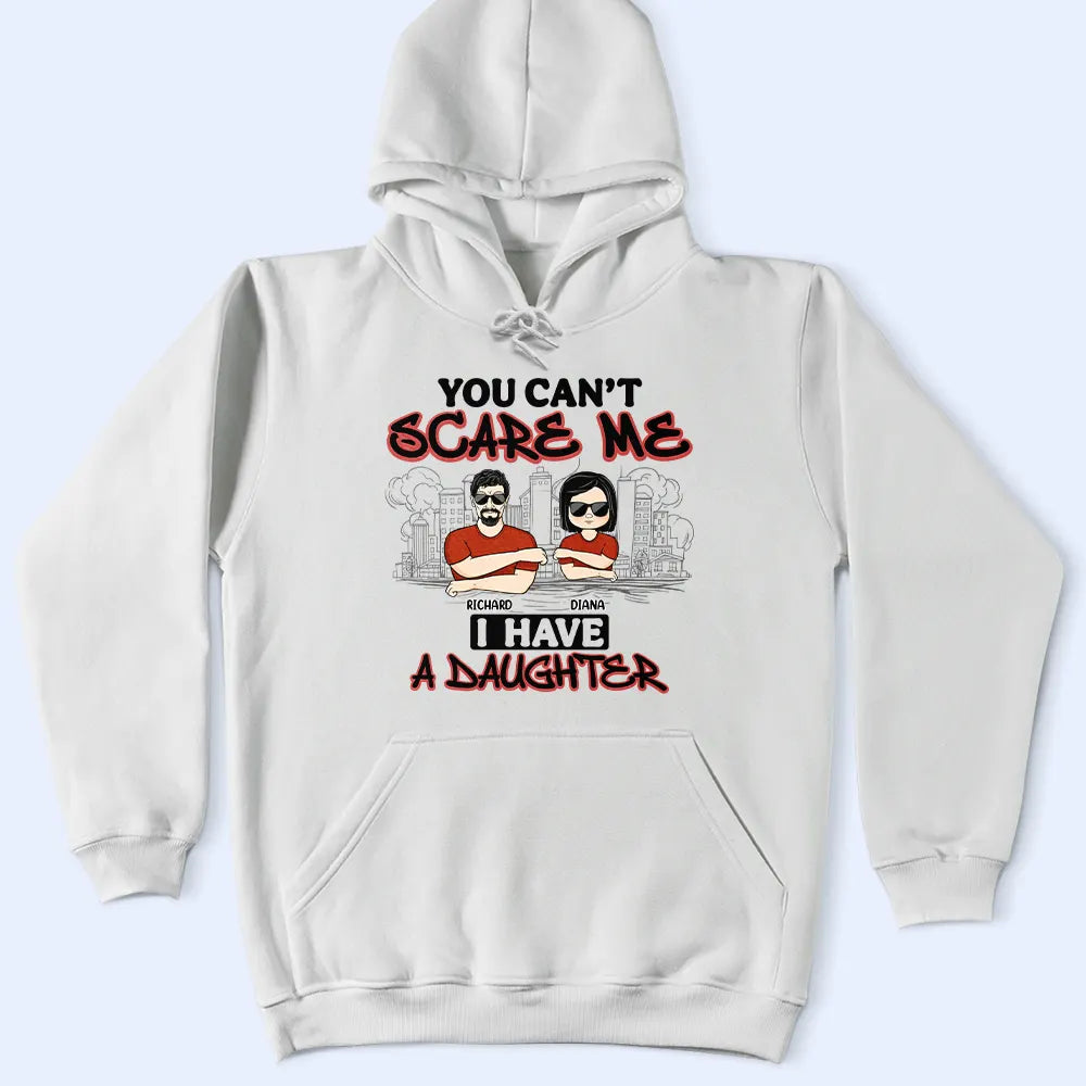 You Can't Scare Me - Personalized T-Shirt for Proud Parents T-shirt PopCulturePrints