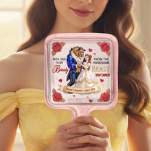 Load image into Gallery viewer, "With Love To My Beauty, From The Handsome Beast You Tamed" - Fancy Couple Handle Mirror, Personalized Gift for Her (Wife &amp; Girlfriend) Mirror PopCulturePrints
