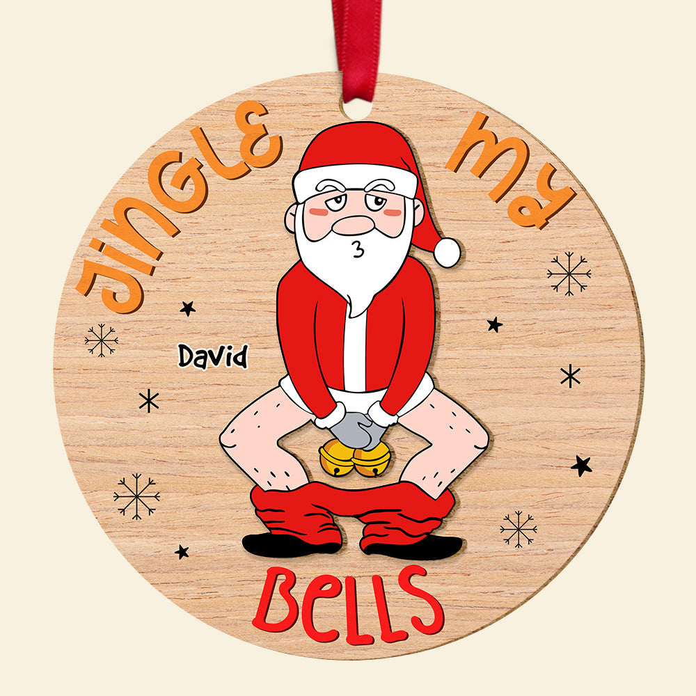 Personalized Funny Christmas Ornament for Men - Jingle My Bells Design Ornament PopCulturePrints