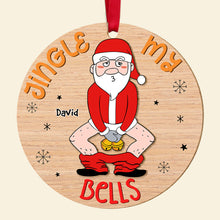 Load image into Gallery viewer, Personalized Funny Christmas Ornament for Men - Jingle My Bells Design Ornament PopCulturePrints
