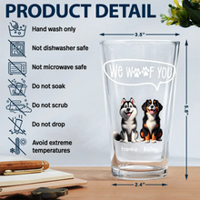 Load image into Gallery viewer, We Woof You, Dad! - Custom Beer Glass for Dog Dads Beer Glass PopCulturePrints
