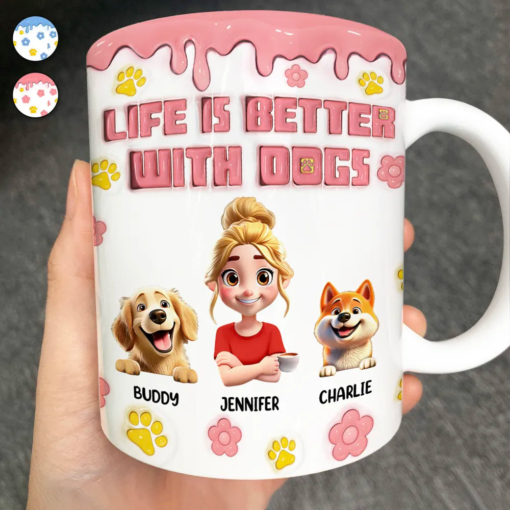 Life Is Better With Dogs - Personalized 3D Effect Mug for Dog Lovers Mug PopCulturePrints
