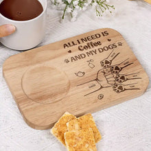 Load image into Gallery viewer, All I Need Is Coffee And My Dogs - Personalized Serving Board With Cup Holder Serving Board With Cup Holder PopCulturePrints
