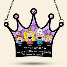 Load image into Gallery viewer, To The World, You Are a Mother - Personalized Suncatcher Ornament for Mom &amp; Grandma Ornament PopCulturePrints
