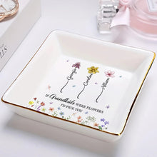 Load image into Gallery viewer, If Daughters Were Flowers I'd Pick You - Personalized Ring Dish Ring Dish PopCulturePrints
