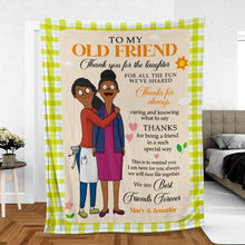 Load image into Gallery viewer, To My Old Friend - Thank You for the Laughter | Personalized Blanket for Best Friends Forever Blanket PopCulturePrints
