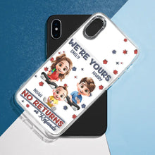Load image into Gallery viewer, We're Yours, No Returns Or Refunds - Personalized Clear Phone Case for Parents &amp; Grandparents Clear Phone Case PopCulturePrints
