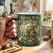 Load image into Gallery viewer, Strong With Herb, I Am - Personalized Chilling Magic Coffee Mug for Stoners
