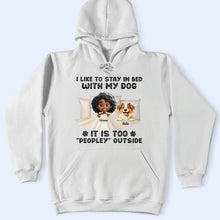 Load image into Gallery viewer, It's Too Peopley Outside - Personalized T-Shirt for Dog Lovers T-shirt PopCulturePrints
