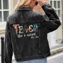 Load image into Gallery viewer, Personalized &#39;Teach Like a Wizard&#39; Denim Jacket
