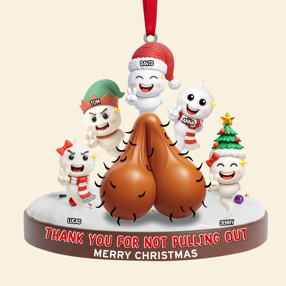 Thank You For Not Pulling Out - Personalized Funny Gifts For Dad - Christmas Ornament Ornament PopCulturePrints