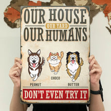 Load image into Gallery viewer, Our House, Our Humans - Personalized Classic Metal Sign - Gift for Pet Lovers, Mom, Grandma Metal Sign PopCulturePrints
