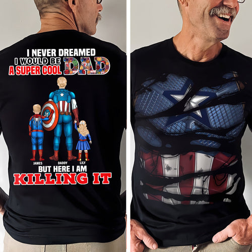 “I Never Dreamed I Would Be A Super Cool Dad” - Personalized Super Dad Shirt, Gift for Dad and Grandpa Shirts PopCulturePrints