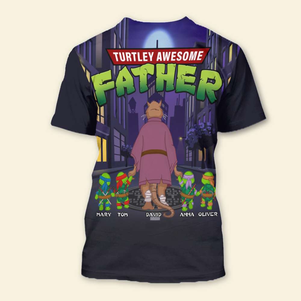 Turtley Awesome Father 3D Personalized Shirt