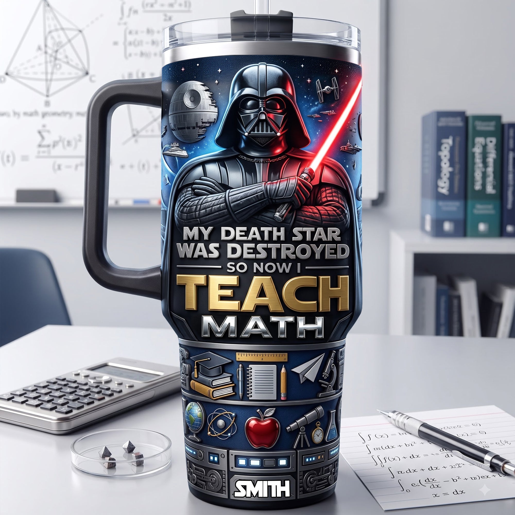 "My Death Star Was Destroyed, So Now I Teach Math" - Personalized 40oz Tumbler for Teachers