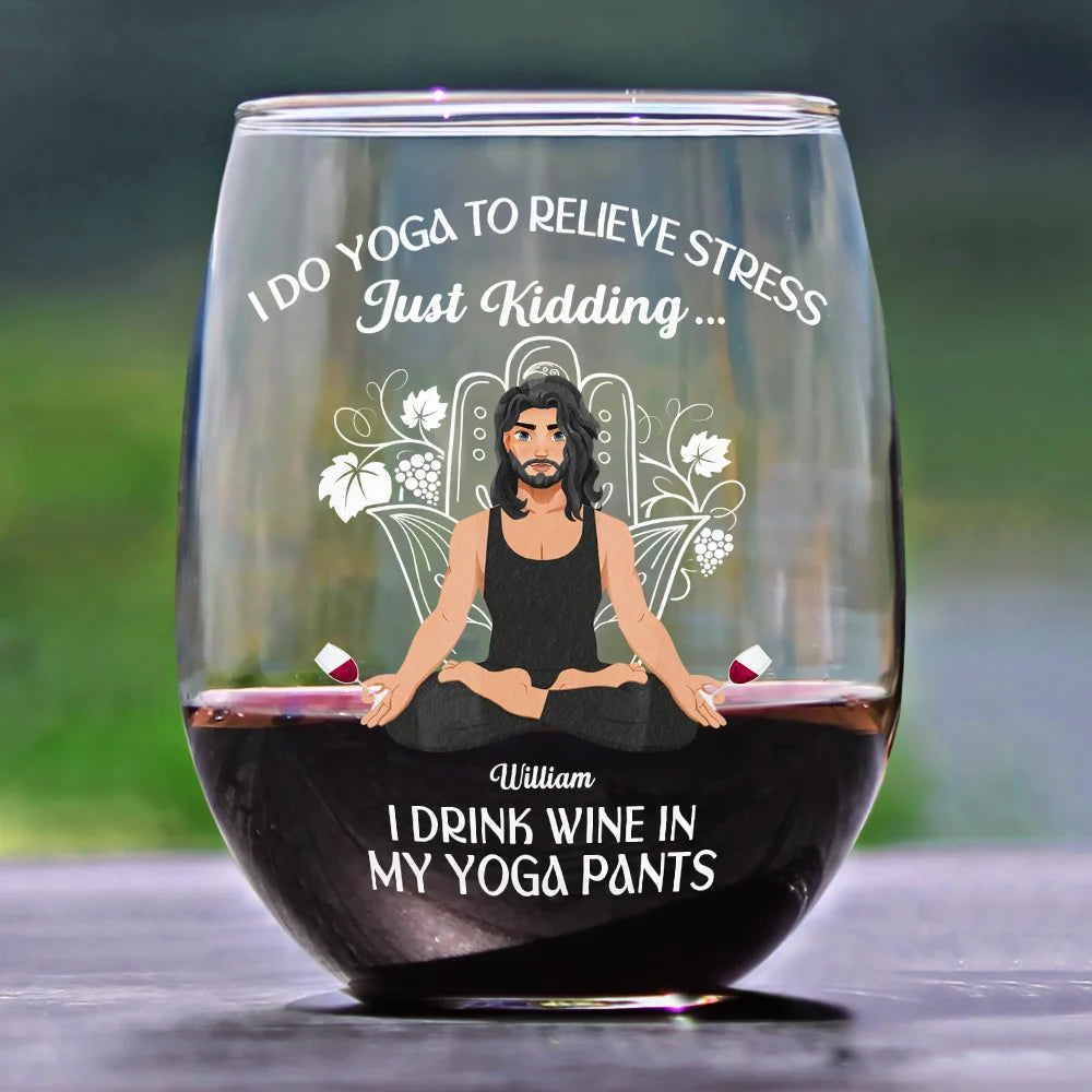 I Drink Wine in My Yoga Pants - Personalized Stemless Wine Glass Wine Glass PopCulturePrints