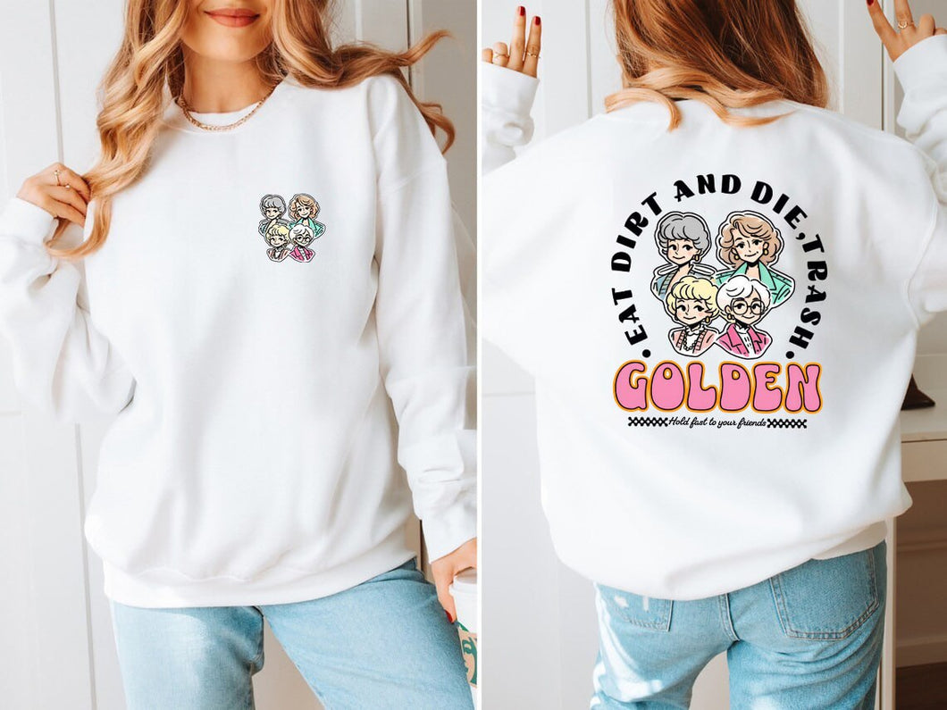 Golden Girls Fan Sweatshirt - Eat Dirt and Die, Trash Design