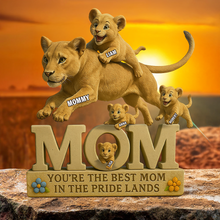 Load image into Gallery viewer, You&#39;re the Best Mom in the Pride Lands - Personalized Gift for Mom Shaped Plaques PopCulturePrints
