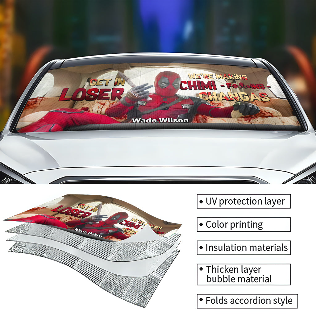 Get In Loser We're Making Chimichangas - Customizable Psychopath Car Sunshade