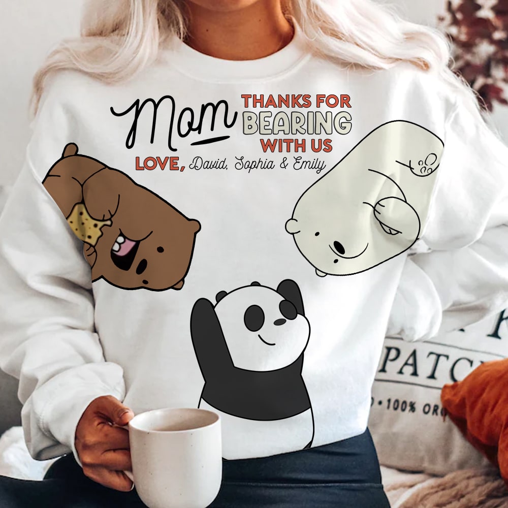 Personalized 3D Bear Shirt for Mom - Thanks for Bearing with Us