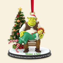 Load image into Gallery viewer, My Butt Would Be So Lonely Without You Touching It All The Time - Personalized Ogre Couple Christmas Ornament Ornament PopCulturePrints
