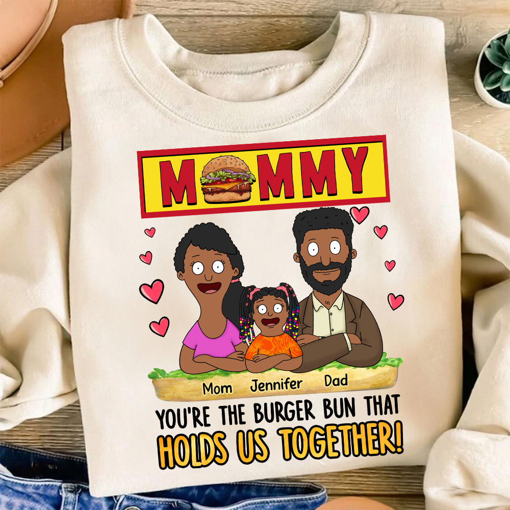 You're the Burger Bun That Holds Us Together! - Personalized Mommy Shirt - Gift for Mom, Grandma Shirts PopCulturePrints