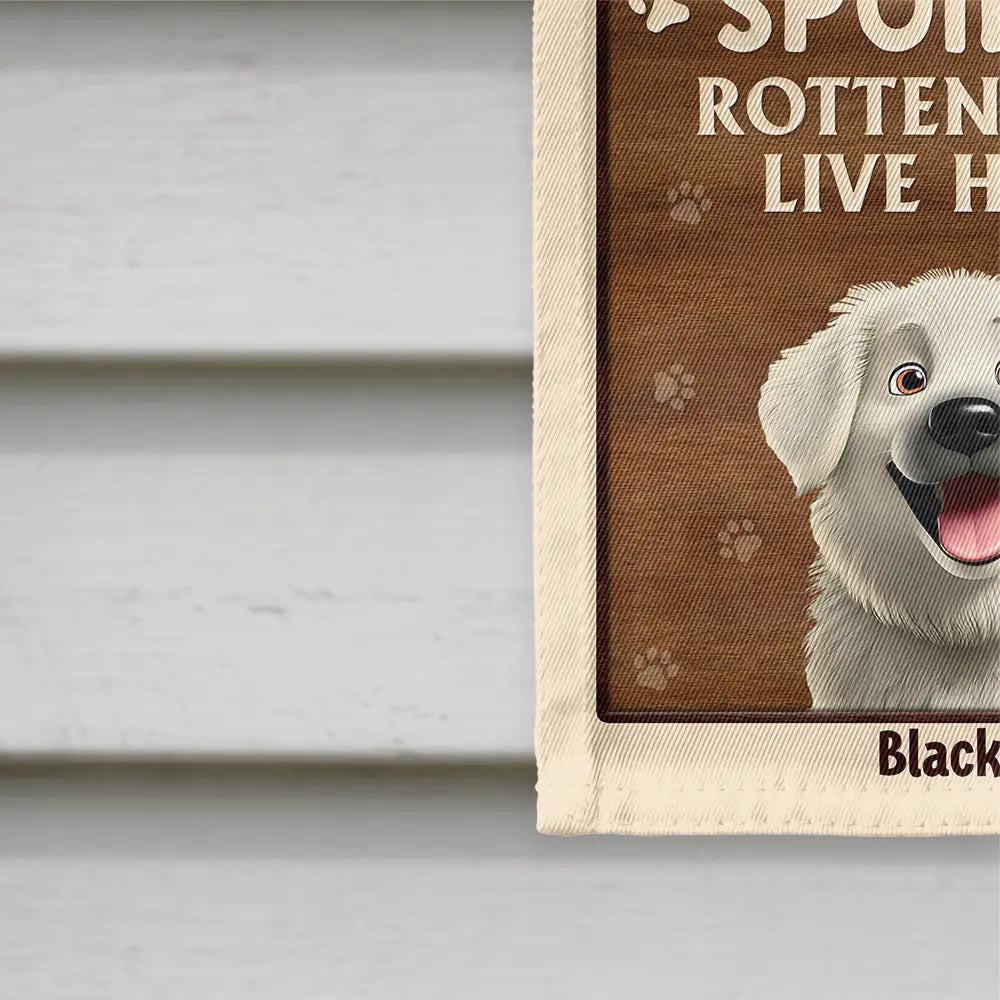 Warning: Spoiled Rotten Dogs Live Here - Personalized Flag Flag PopCulturePrints