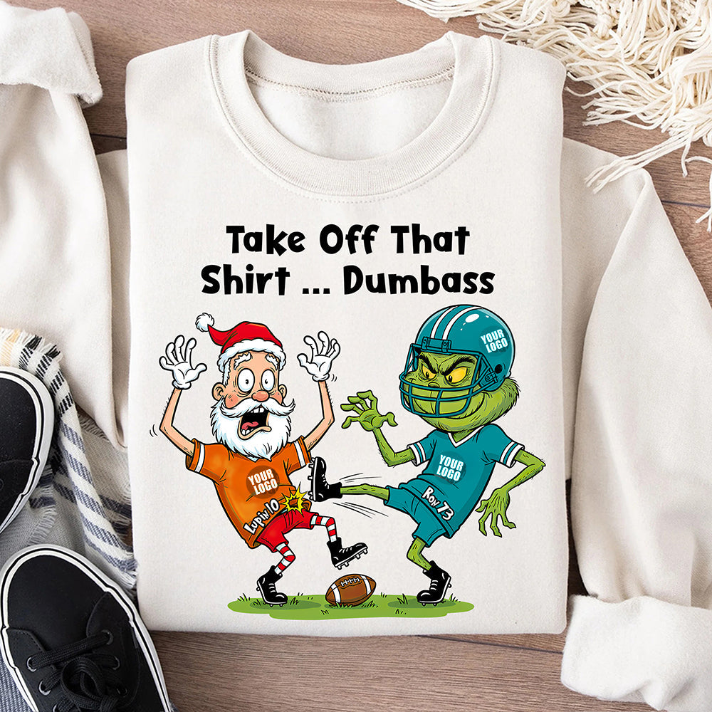 Take Off That Shirt... Dumbass - Funny Santa Sport Lover Shirt - Personalized Gifts for Sports Fans Shirts PopCulturePrints