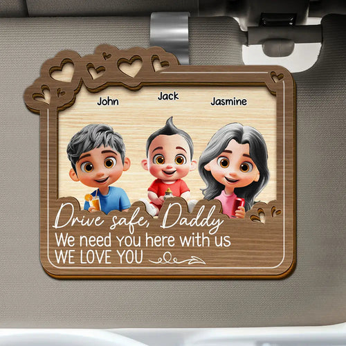 Drive Safe Daddy, We Love You - Personalized Custom Shaped Car Visor Clip Car Visor Clip PopCulturePrints
