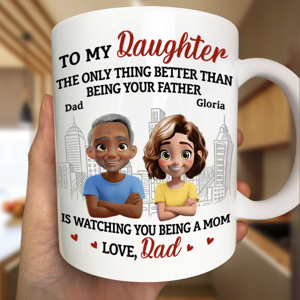 Watching You Being A Mom Dad To Daughter - Personalized Mug Mug PopCulturePrints