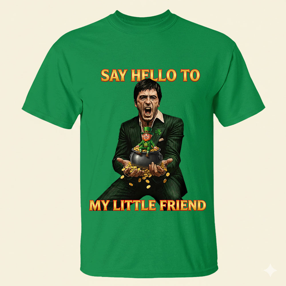 Say Hello to My Little Friend - Personalized St. Patrick's Day Shirt - Perfect Gift for Friends Shirts PopCulturePrints