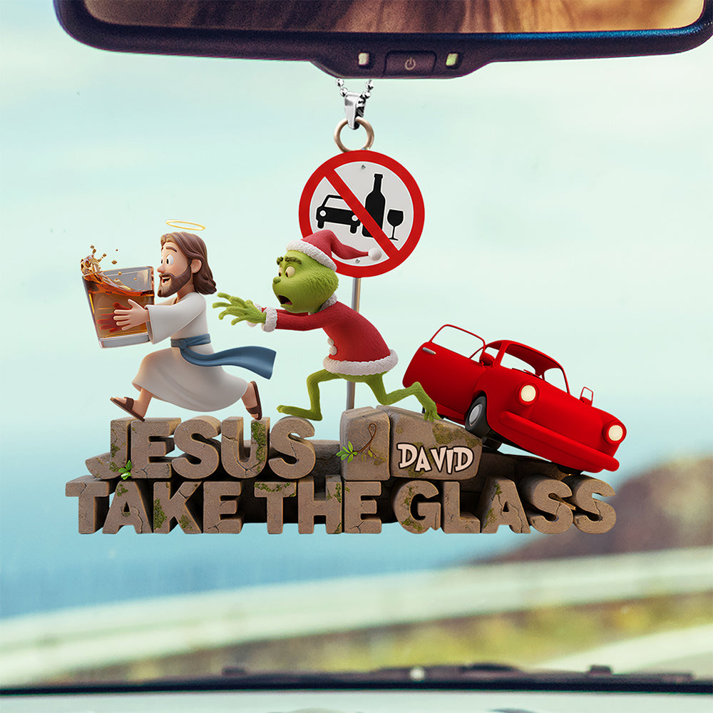 Jesus, Take the Glass - Funny Drive Safe Car Ornament - Personalized Gifts for Christmas Ornament PopCulturePrints