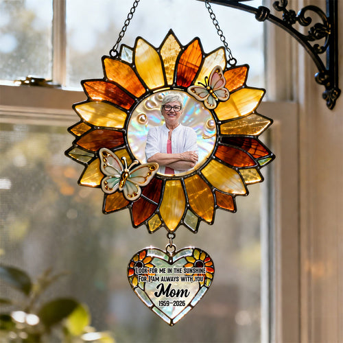 Look for Me in the Sunshine - Personalized Heaven Memorial Suncatcher Gift Ornament PopCulturePrints