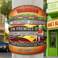 Load image into Gallery viewer, Warning: Retired Person On Premises - Personalized Metal Sign Metal Signs PopCulturePrints
