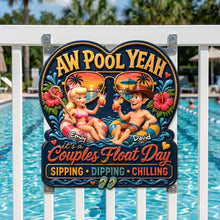 Load image into Gallery viewer, AW POOL YEAH! It's a Couples Float Day - Personalized Metal Sign for Couples
