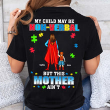 Load image into Gallery viewer, My Child May Be Non-Verbal, But This Mommy Ain&#39;t - Personalized Autism Mom Shirt - Gift for Moms and Grandmas Shirts PopCulturePrints
