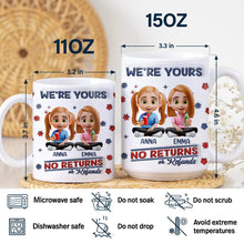 Load image into Gallery viewer, We&#39;re Yours - No Returns or Refunds Mug, Personalized 3D Inflated Effect Mug - Perfect Gift for Mom, Grandma, or Any Loved One Mug PopCulturePrints
