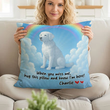 Load image into Gallery viewer, When You Miss Me, Hug This Pillow - Personalized Dog In Heaven Pillow for Dog Lovers Pillow PopCulturePrints

