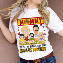 Load image into Gallery viewer, You&#39;re the Burger Bun That Holds Us Together! - Personalized Mommy Shirt - Gift for Mom, Grandma Shirts PopCulturePrints
