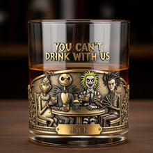 Load image into Gallery viewer, You Can't Drink With Us - Personalized Halloween Gift for Horror Movie Fans - Custom Drinking Glass Whiskey Glass PopCulturePrints
